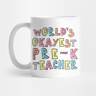 World's Okayest Pre-K Teacher Gift Idea Mug